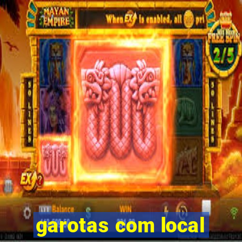 garotas com local